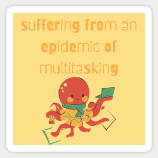 OCTOPUS suffering from an epidemic of multitasking Sticker